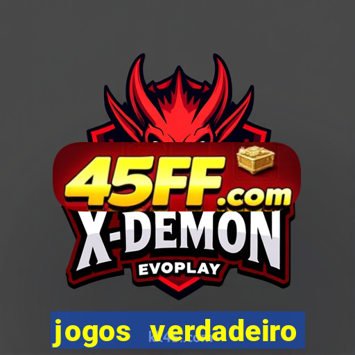 jogos verdadeiro para ganhar dinheiro